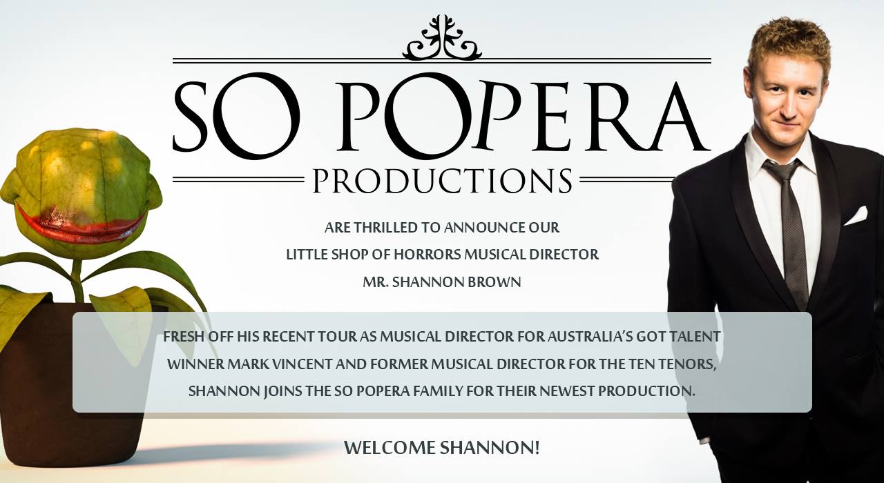 So Popera are thrilled to announce Shannon Brown as MD for Little Shop!